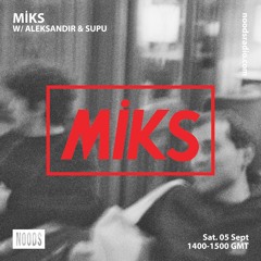 MİKS w/ Aleksandir & Supu (05-09-2020)