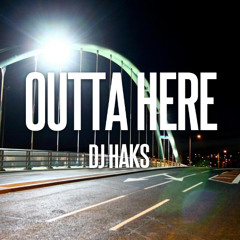 DJ Haks - Outta Here