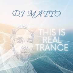 DJ Matto - This Is Real Trance
