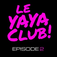 Le YAYA CLUB #2 (HIP HOP- DANCEHALL- AFROBEATS- BAILE FUNK)