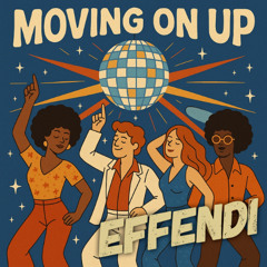 Moving On Up (Effendisco cover mix)