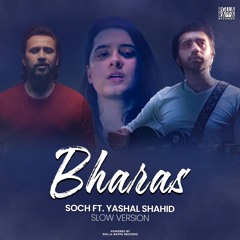 Bharas (Slow Version) [feat. Yashal Shahid]