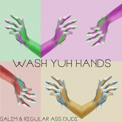 Wash Yuh Hands w/ Salem