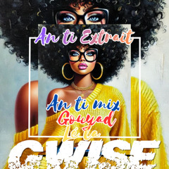 An Ti Extrait ....An Ti Mix Gouyad Lé La...  GWISE MASHUP 2026