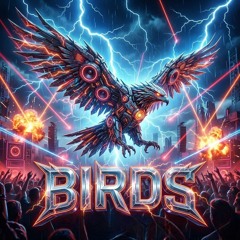 Birds - (K-NOIZED Edit)