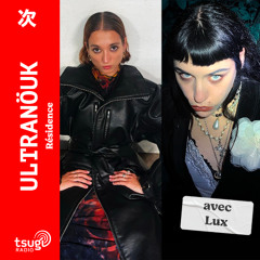 Ultranöuk invite Lux · Février 2025 · Résidence