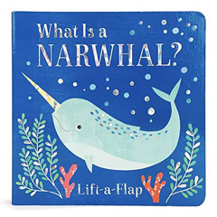 [Get] PDF 📥 What Is a Narwhal? by  Ginger Swift,Cottage Door Press,Melanie Mikecz,Me