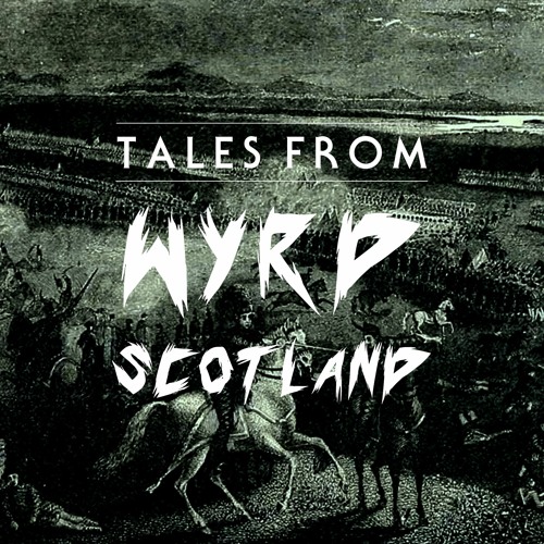 Tales From Wyrd Scotland | Episode 9 - Culloden