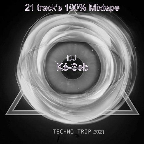 Techno Trip 2021 Mixtape 21 track's