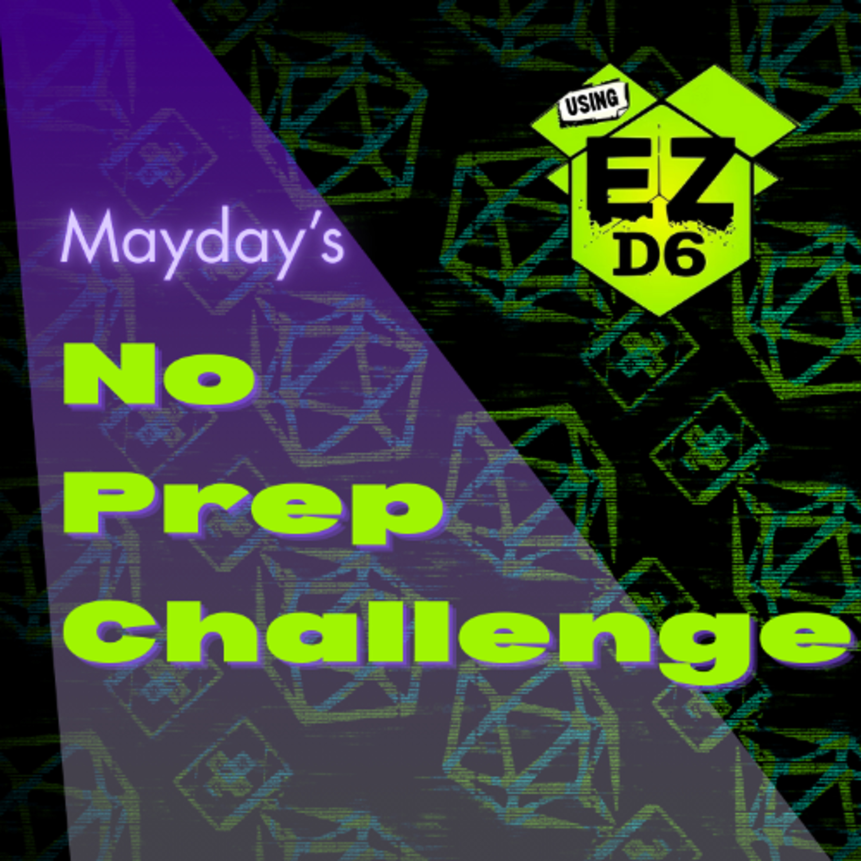 Mayday's No Prep Challenge, Episode 1