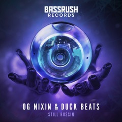 OG Nixin, Duck Beats - Still Bussin
