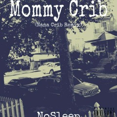 NoSleep - Mommy Crib (Tsu Surf - Nana Crib Remix) Official Track