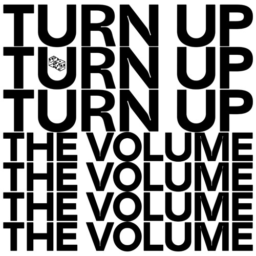 Turn Up The Volume