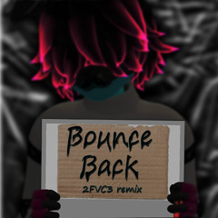 Bounce Back - Big Sean (2FVC3 Remix)(free download)
