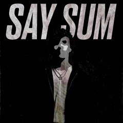 Say Sum (prod. Junwaa)