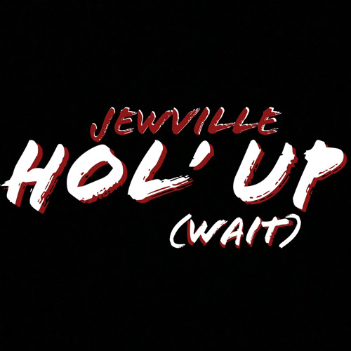 Hol’ Up