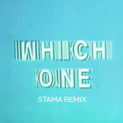 WHICH ONE - STAMA REMIX