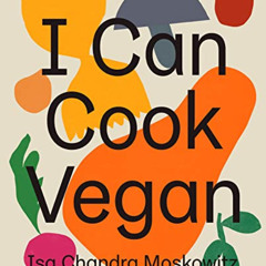 [VIEW] KINDLE 📌 I Can Cook Vegan by  Isa Chandra Moskowitz EPUB KINDLE PDF EBOOK