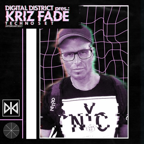 DIGITAL DISTRICT pres.: KRIZ FADE (GER) - Techno Set (20.02.2021)