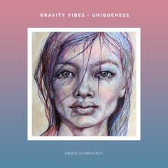 Gravity Vibes - Uniqueness (Original Mix)