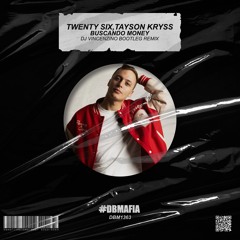 TWENTY SIX, Tayson Kryss - Buscando Money (Dj Vincenzino Bootleg Remix) [BUY=FREE DOWNLOAD]*