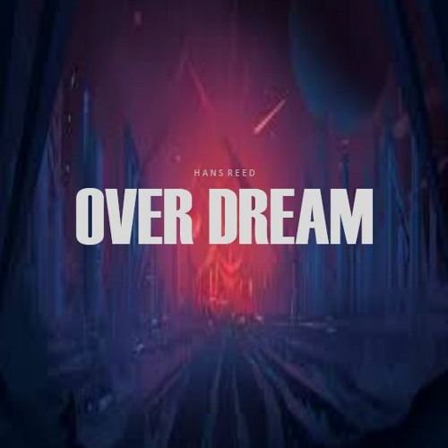 Hans Reed - Over Dream