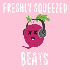Freshly Squeezed Beats