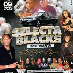 Selecta Blacks Birthday Celebration 9/3/2024 (Strickly Runkz X Mr.Quono