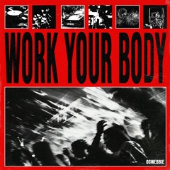 Work Your Body (OGWebbie Extended Mix)