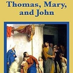 [GET] PDF EBOOK EPUB KINDLE The Gnostic Gospels of Thomas, Mary, and John by Thomas E