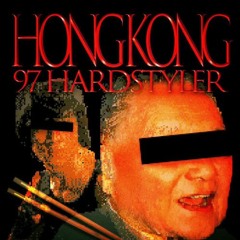 Hong Kong 97 Hardstyler (Slowed + Reverb)