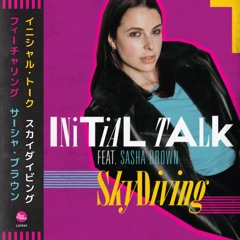 Initial Talk feat. Sasha Brown 'Skydiving'