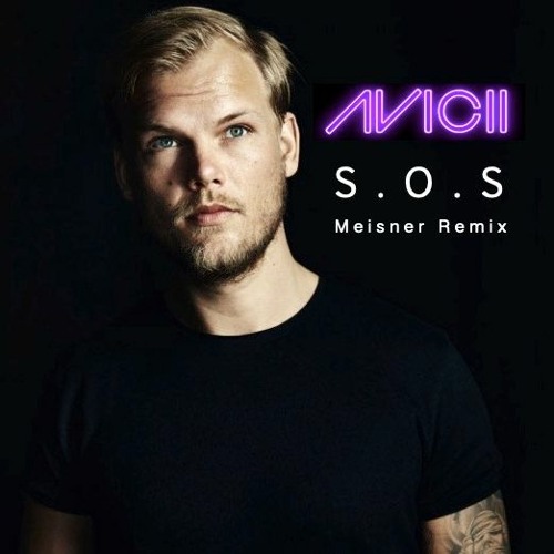 Avicii - SOS (Meisner Remix)