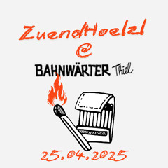 ZuendHoelzl - Live @Bahnwärther Thiel [25.04.2025 | U-Bahn Set] 🔥