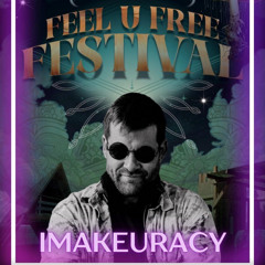 [IMAKEURACY] @ FEEL U FREE FESTIVAL 2025