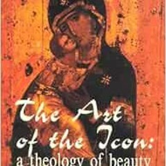 [VIEW] PDF EBOOK EPUB KINDLE The Art of the Icon: A Theology of Beauty by Paul Evdokimov,Steven Bigh