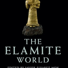 [GET] PDF 📖 The Elamite World (Routledge Worlds) by  Javier Álvarez-Mon,Gian Pietro