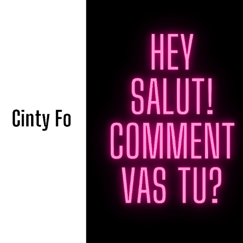 Hey Salut! Comment Vas-Tu?