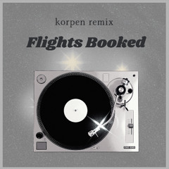 drake - flights booked (korpen remix)