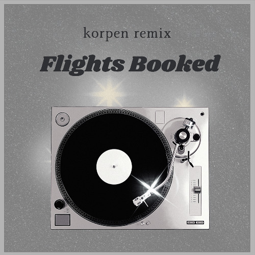 drake - flights booked (korpen remix)