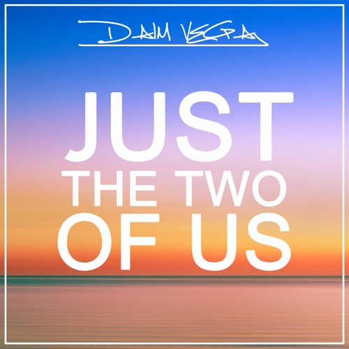 Daim Vega - Just The Two Of Us