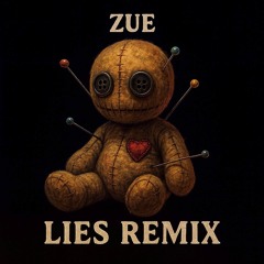 Lies (Zue Remix)