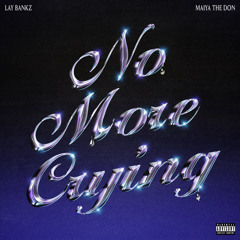 No More Crying (feat. Maiya The Don)