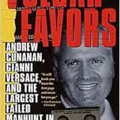 [VIEW] EBOOK 📦 Vulgar Favors: Andrew Cunanan, Gianni Versace, and the Largest Failed