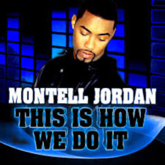 Montell Jordan - This Is How We Do It (Blakka's Edit)
