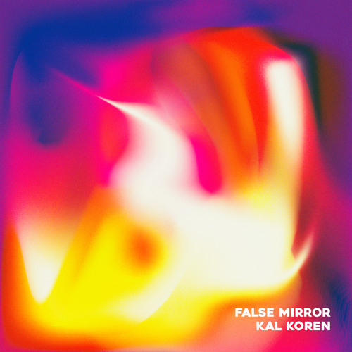 Stream False Mirror by Kal Koren | Listen online for free on SoundCloud