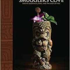 Open PDF Smuggler's Cove: Exotic Cocktails, Rum, and the Cult of Tiki by Martin CateRebecca Cate