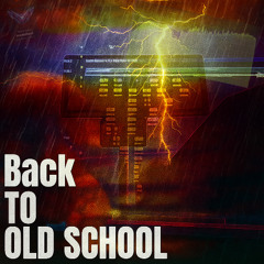 Back To OLD SCHOOL