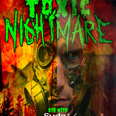 TOXIC NIGHTMARE EP3 TOXIC DRIP B2B SUDO