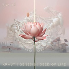 Kraut (Daniel Zuur) - Genesis, Seed of Life (432Hz)